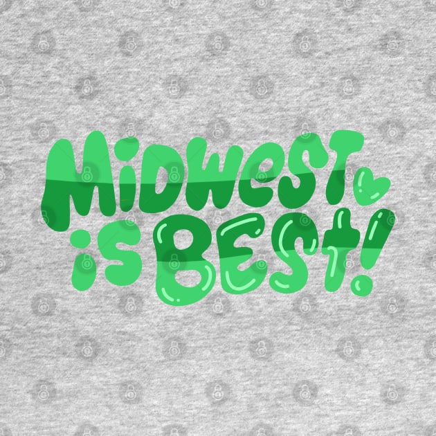 Midwest is Best! (green!) by Jillian Kaye Art